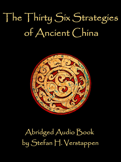 Title details for The Thirty Six Strategies of Ancient China by Stefan H. Verstappen - Available